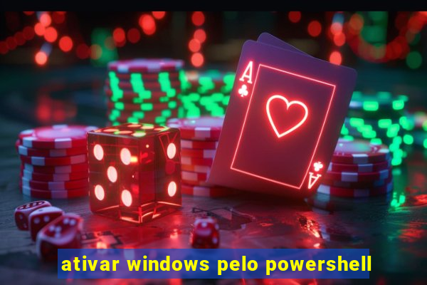 ativar windows pelo powershell